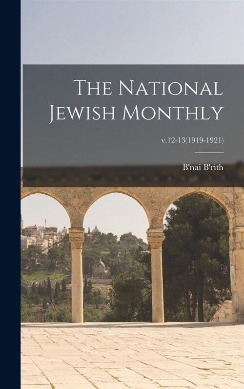 The National Jewish Monthly; v.12-13(1919-1921) (Hardcover)