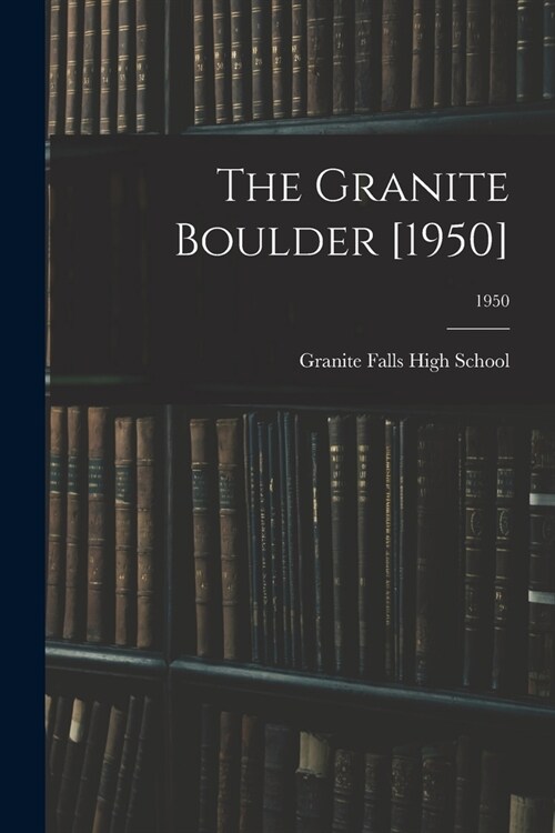 The Granite Boulder [1950]; 1950 (Paperback)