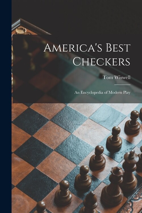 Americas Best Checkers; an Encyclopedia of Modern Play (Paperback)