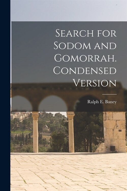Search for Sodom and Gomorrah. Condensed Version (Paperback)