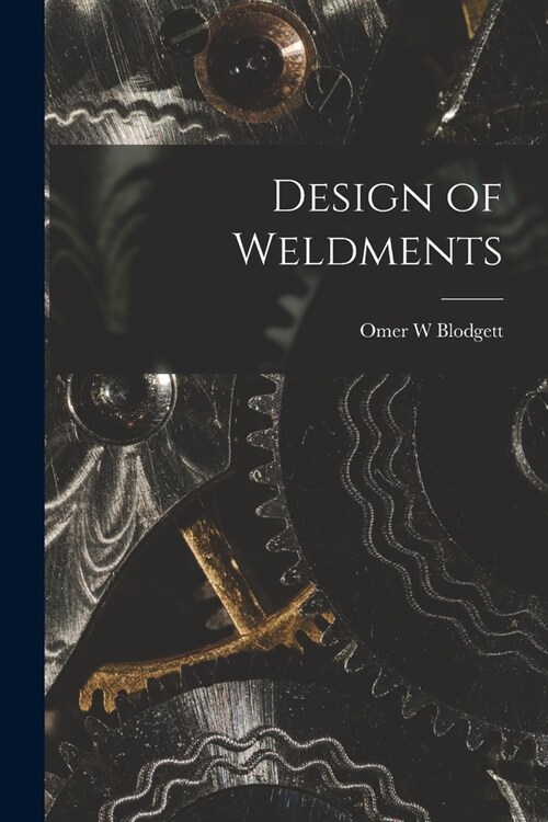 Design of Weldments (Paperback)