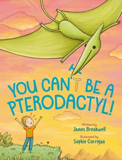 You Cant Be a Pterodactyl! (Hardcover)