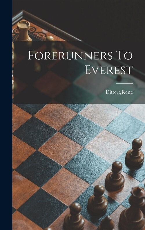 Forerunners To Everest (Hardcover)