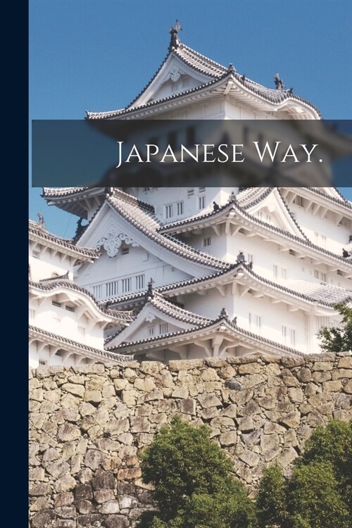 Japanese Way. (Paperback)