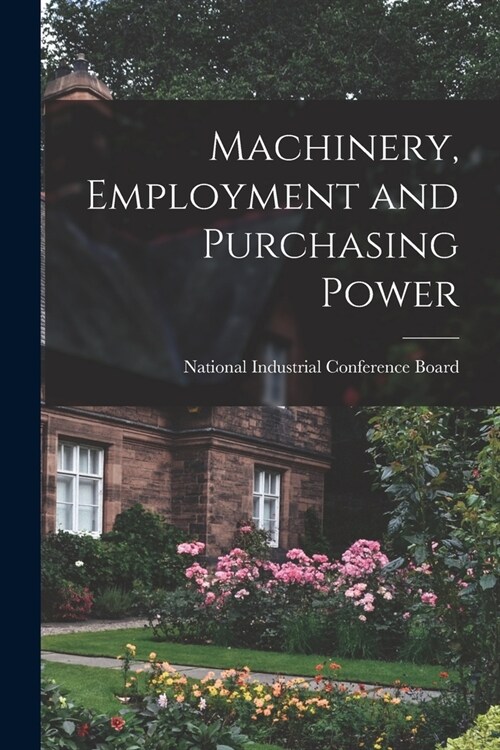 Machinery, Employment and Purchasing Power (Paperback)