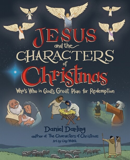 Jesus and the Characters of Christmas: Whos Who in Gods Great Plan for Redemption (Hardcover)