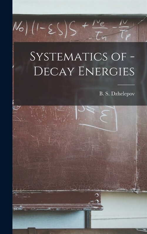 Systematics of -decay Energies (Hardcover)