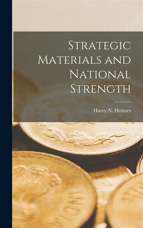 Strategic Materials and National Strength (Hardcover)