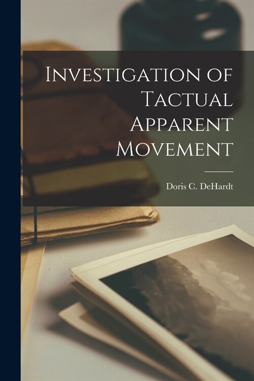 Investigation of Tactual Apparent Movement (Paperback)
