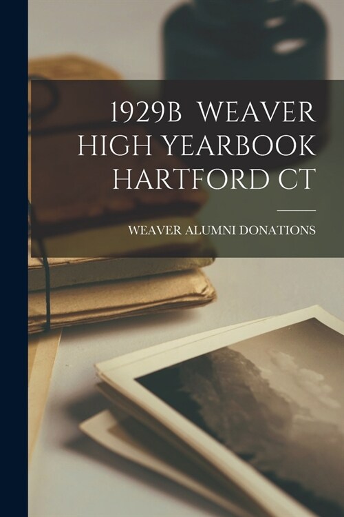 1929b Weaver High Yearbook Hartford CT (Paperback)