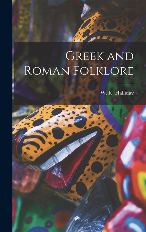 Greek and Roman Folklore (Hardcover)