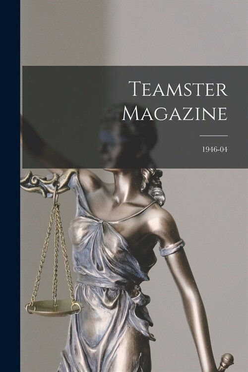 Teamster Magazine; 1946-04 (Paperback)