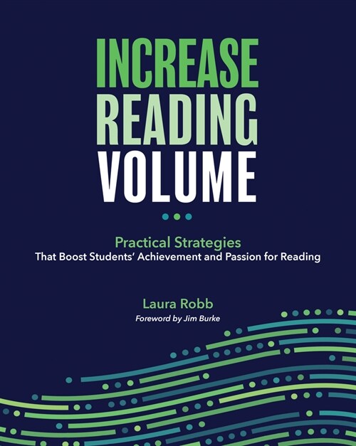 Increase Reading Volume: Practical Strategies That Boost Students Achievement and Passion for Reading (Paperback)