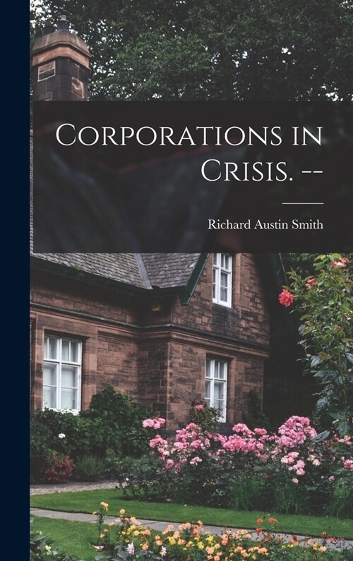 Corporations in Crisis. -- (Hardcover)