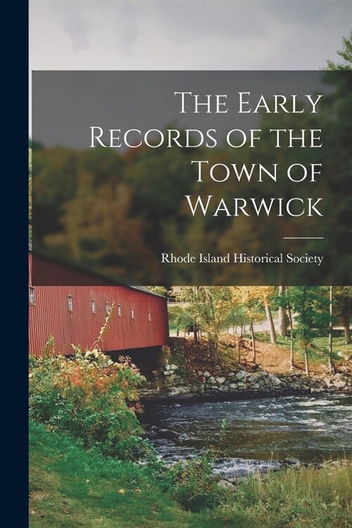 The Early Records of the Town of Warwick (Paperback)