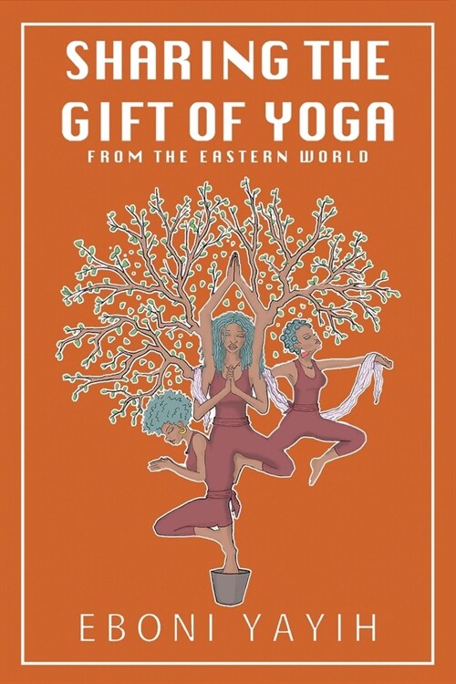Sharing the Gift of Yoga: From the Eastern World (Paperback)