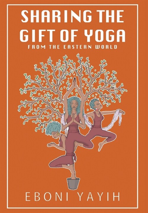 Sharing the Gift of Yoga: From the Eastern World (Hardcover)