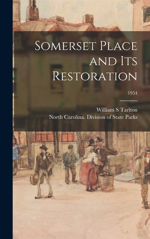 Somerset Place and Its Restoration; 1954 (Hardcover)