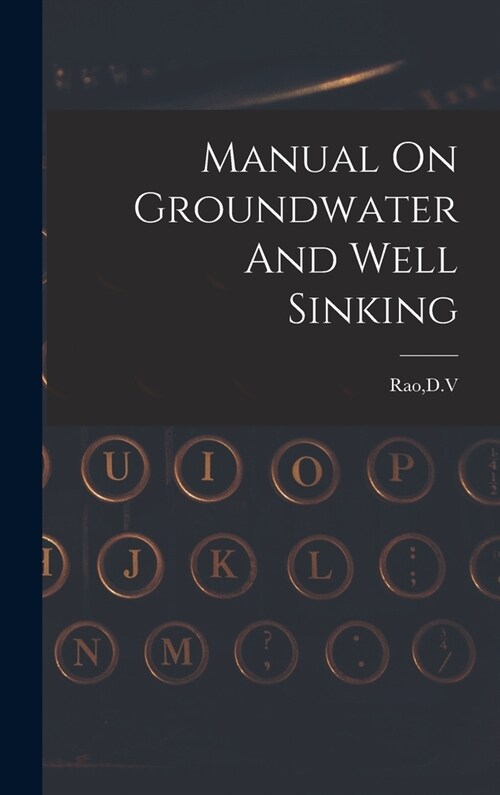 Manual On Groundwater And Well Sinking (Hardcover)