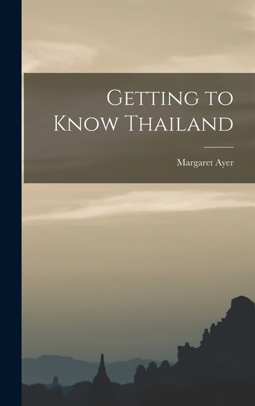 Getting to Know Thailand (Hardcover)