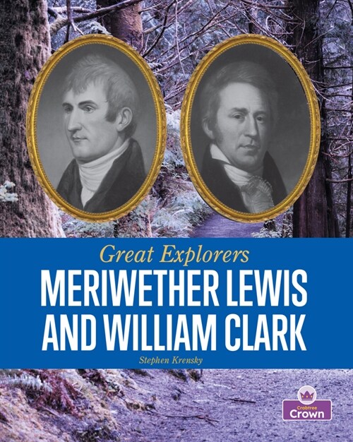 Meriwether Lewis and William Clark (Library Binding)