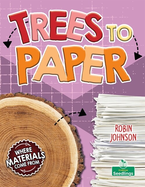 Trees to Paper (Library Binding)