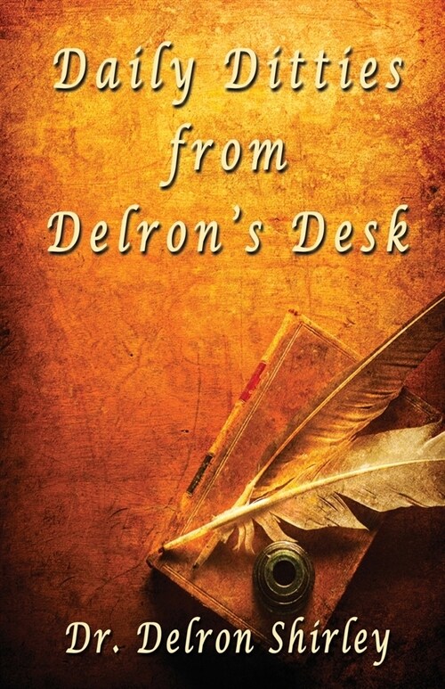 Daily Ditties from Delrons Desk (Paperback)