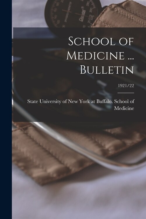 School of Medicine ... Bulletin; 1921/22 (Paperback)