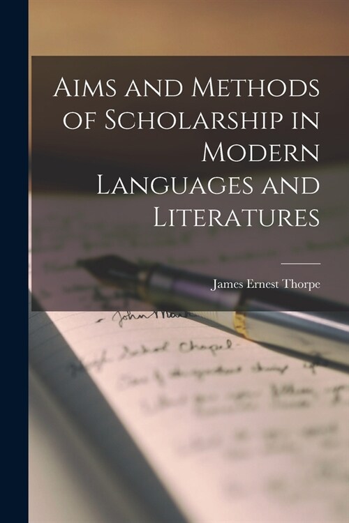 Aims and Methods of Scholarship in Modern Languages and Literatures (Paperback)