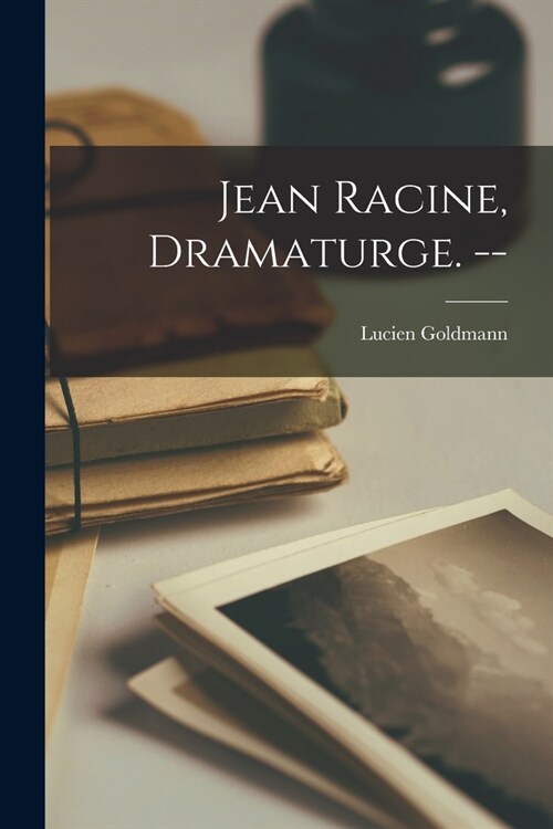 Jean Racine, Dramaturge. -- (Paperback)