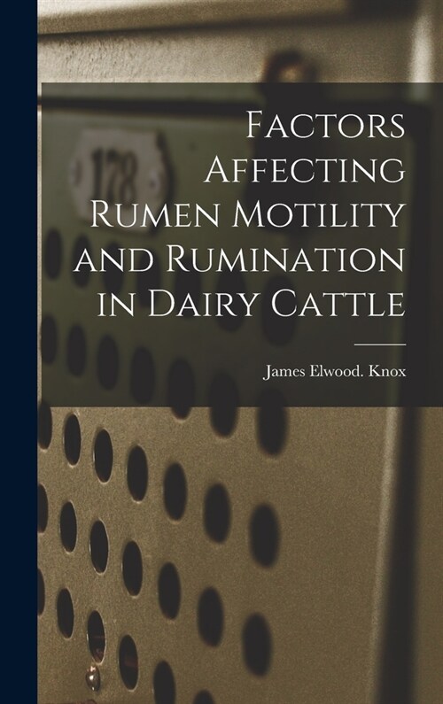 Factors Affecting Rumen Motility and Rumination in Dairy Cattle (Hardcover)