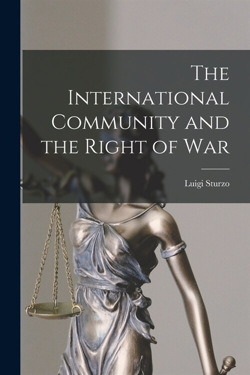 The International Community and the Right of War (Paperback)