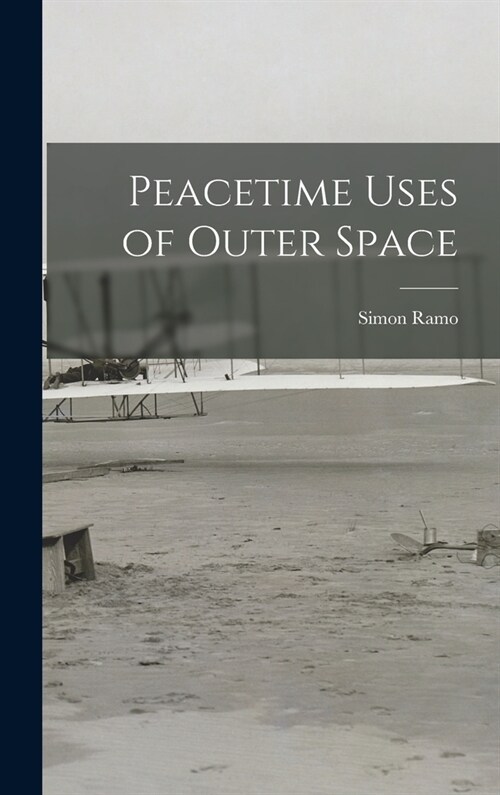 Peacetime Uses of Outer Space (Hardcover)