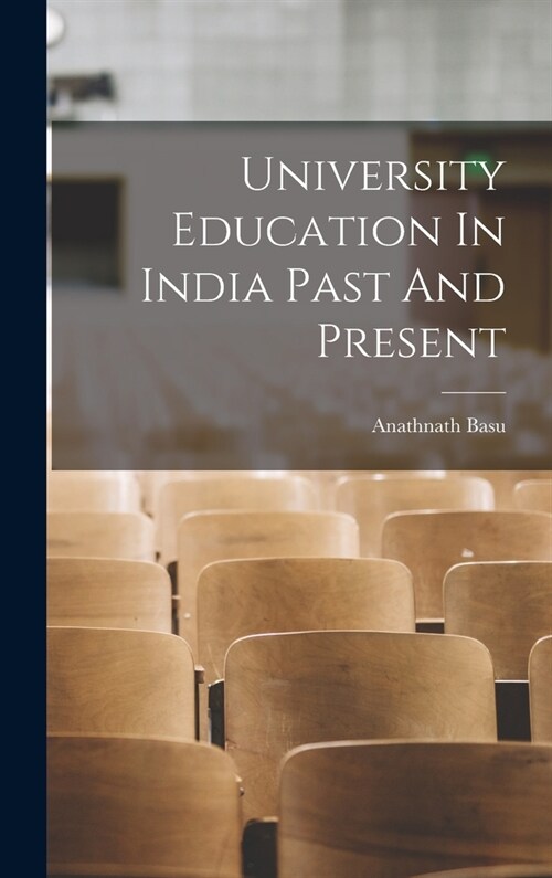 University Education In India Past And Present (Hardcover)