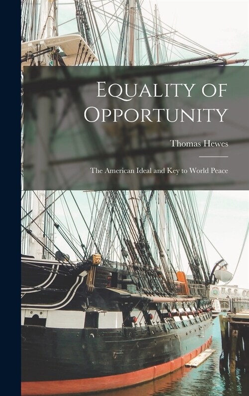 Equality of Opportunity; the American Ideal and Key to World Peace (Hardcover)