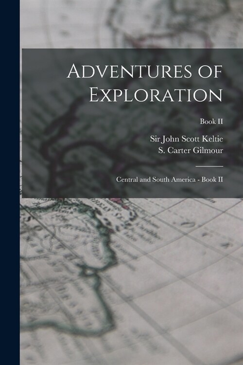 Adventures of Exploration: Central and South America - Book II; Book II (Paperback)