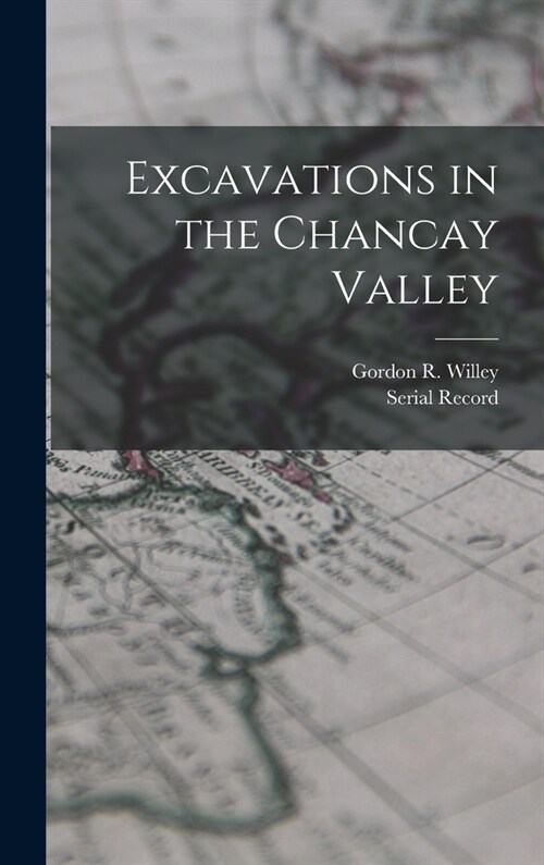 Excavations in the Chancay Valley (Hardcover)