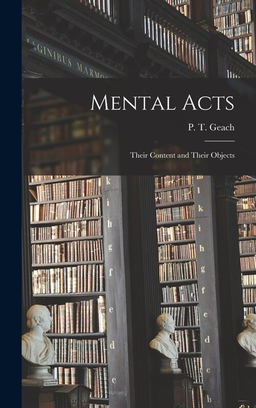 Mental Acts: Their Content and Their Objects (Hardcover)