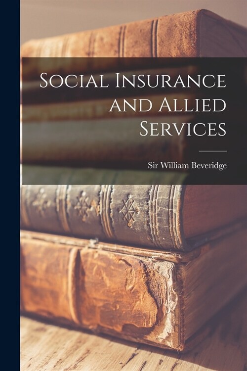 Social Insurance and Allied Services (Paperback)