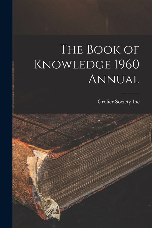 The Book of Knowledge 1960 Annual (Paperback)