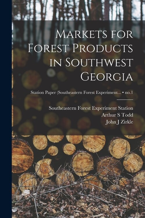 Markets for Forest Products in Southwest Georgia; no.1 (Paperback)