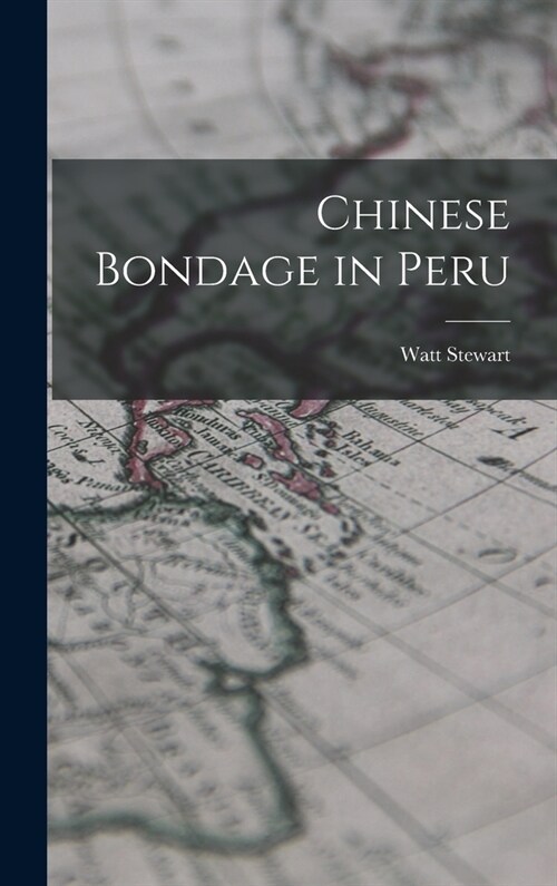 Chinese Bondage in Peru (Hardcover)