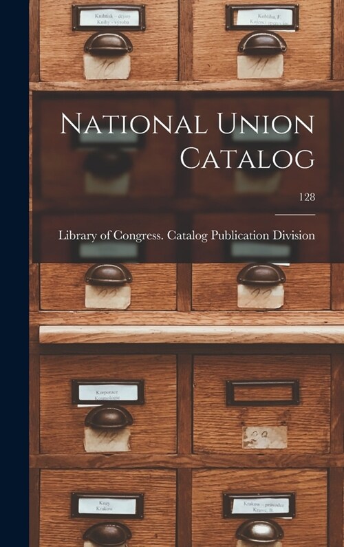 National Union Catalog; 128 (Hardcover)