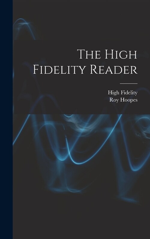 The High Fidelity Reader (Hardcover)