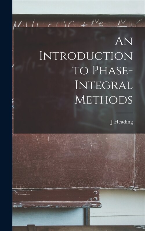 An Introduction to Phase-integral Methods (Hardcover)