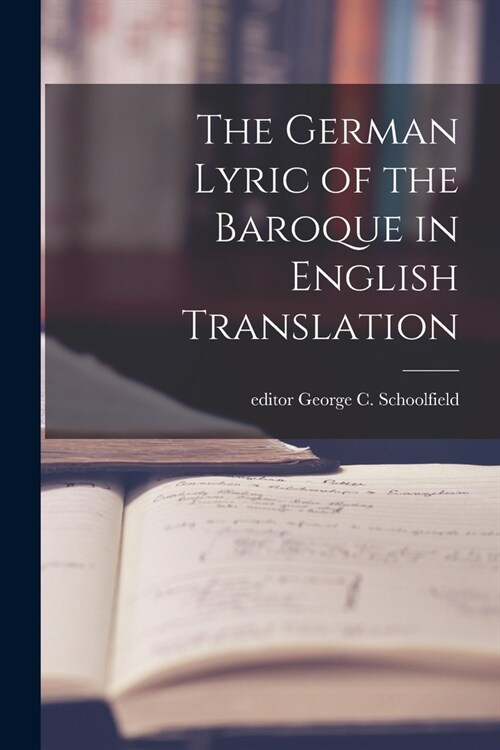 The German Lyric of the Baroque in English Translation (Paperback)
