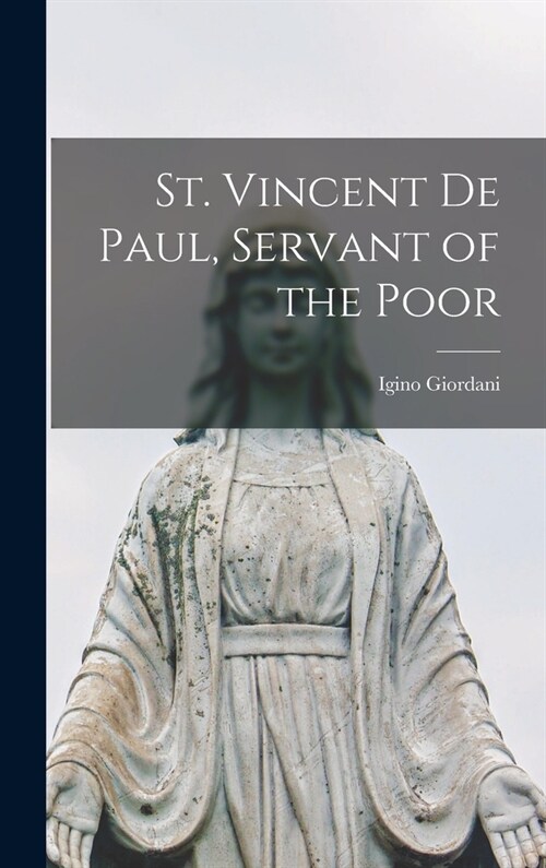St. Vincent De Paul, Servant of the Poor (Hardcover)