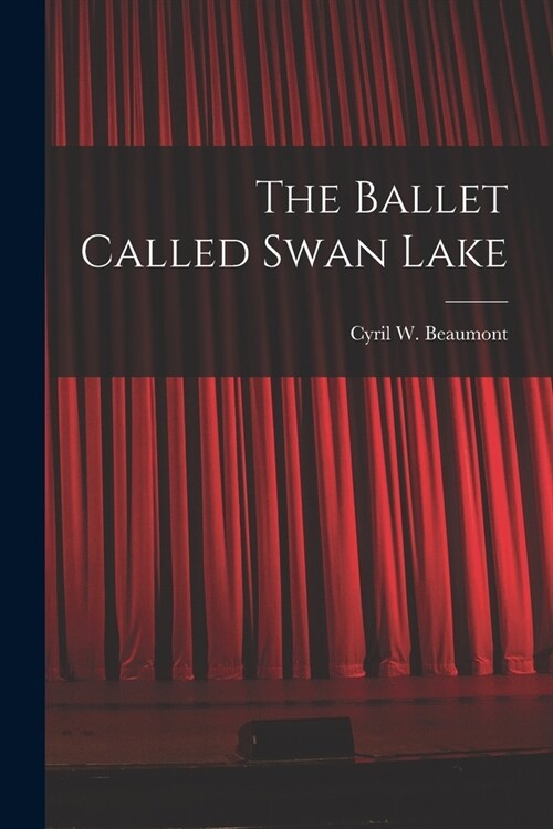 The Ballet Called Swan Lake (Paperback)