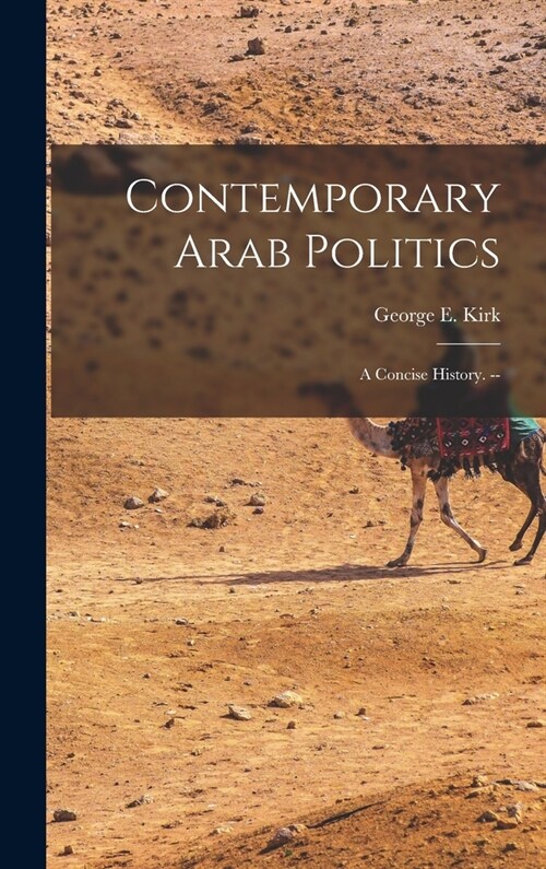 Contemporary Arab Politics: a Concise History. -- (Hardcover)