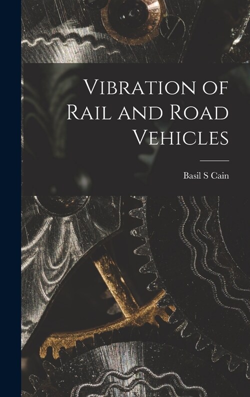 Vibration of Rail and Road Vehicles (Hardcover)
